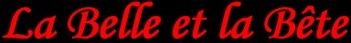 La
                            Belle et la Bete